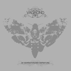 Vagrond : Of Separation and Departure